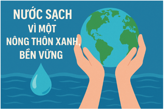 Tuần lễ Quốc gia Nước sạch và Vệ sinh môi trường năm 2025 – chủ đề “Nước sạch vì một nông thôn xanh, bền vững”; Ngày Môi trường Thế giới 05/6 – chủ đề “Chống ô nhiễm nhựa” (Beat Plastic Pollution).